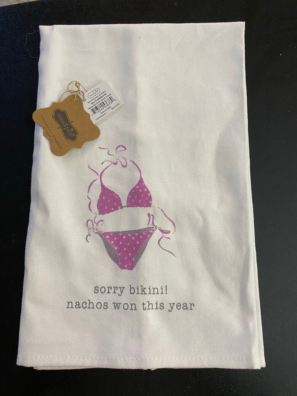 Mud Pie Funny Kitchen Tea Towel Sorry Bikini Nachos Won This Year NWT